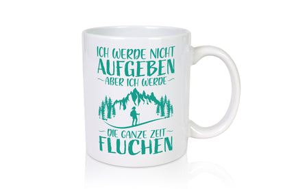 Nicht aufgeben, fluchen | Gebirge Wanderin Geschenk Humor Geschenkidee lustiger