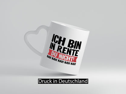 Ich bin in Rente v2 Humor Geschenkidee Tasse