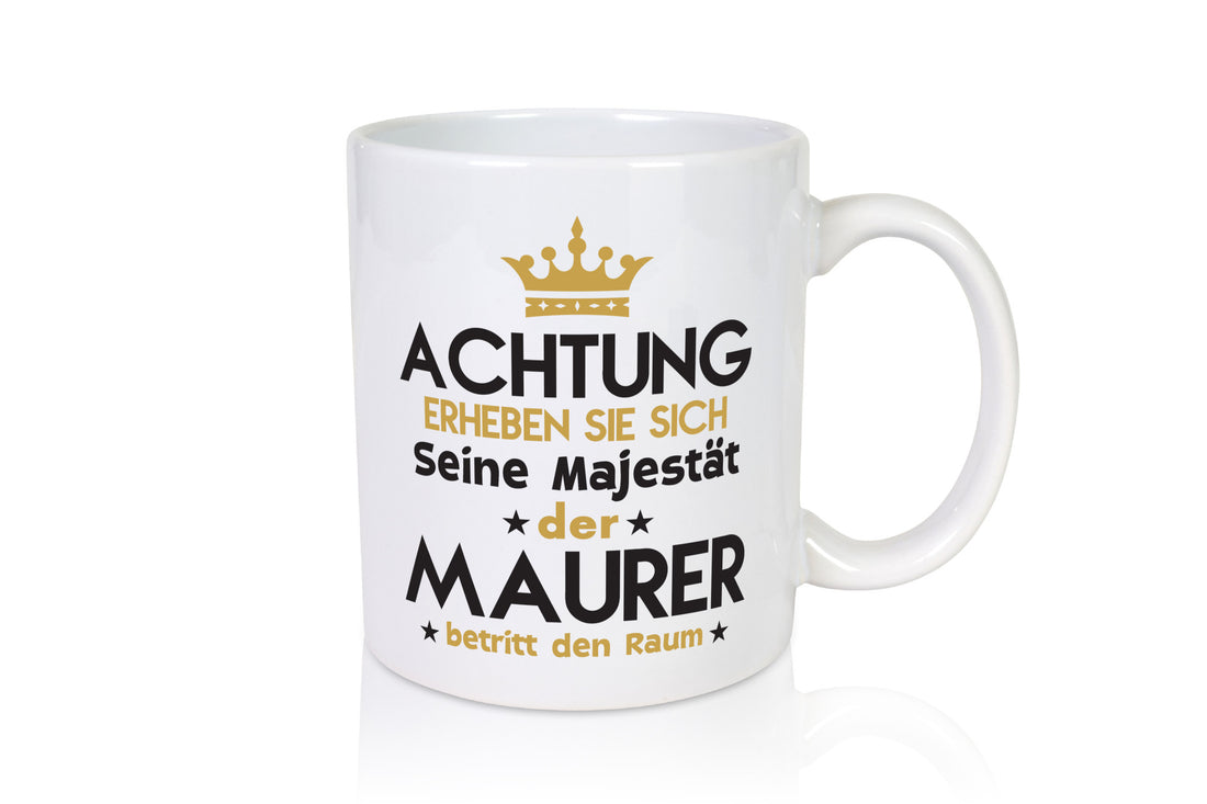 Seine Majestät Maurer | Bau Handwerker lustig Humor Geschenkidee Geschenk Tasse