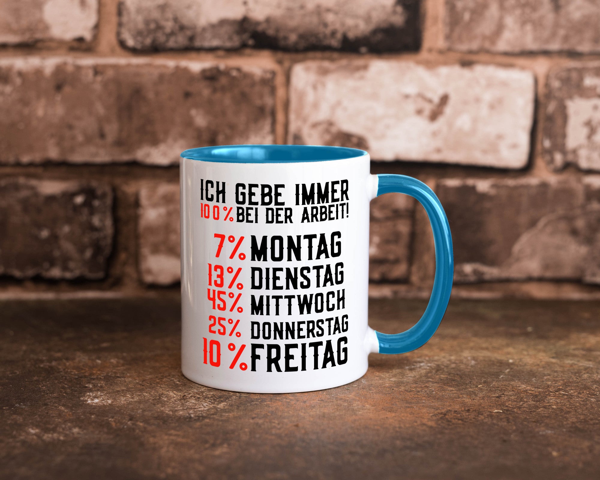 100% bei der Arbeit | Job Wochentage witziger Spruch lustiger Geschenk Kollegen