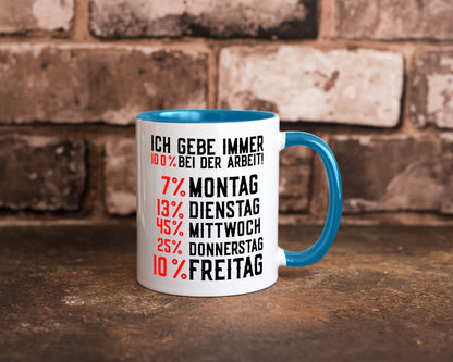 100% bei der Arbeit | Job Wochentage witziger Spruch lustiger Geschenk Kollegen
