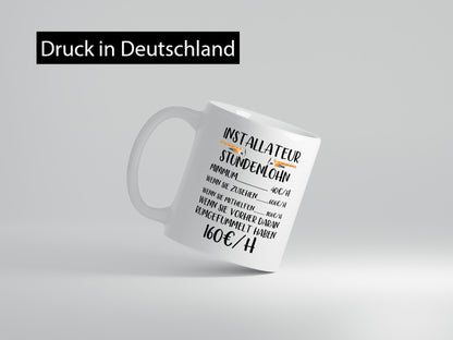 Installateur Stundenlohn | Klempner Geschenkidee Humor Tasse