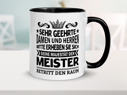 Erheben Sie sich der meister betritt den Raum Geschenkidee Humor Tasse