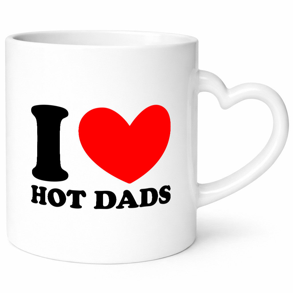 I love hot Dads | Vater Heißer v2 lustig Familie Geschenkidee Geschenk Tasse