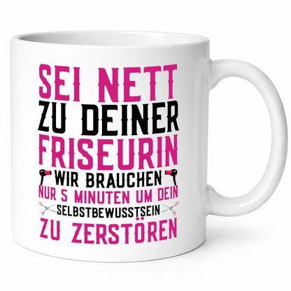 Sei nett zu deiner Friseurin | Selbstbewusstsein Föhn Geschenk Humor