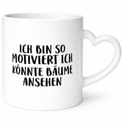 Könnte Bäume ansehen so motiviert bin ich Humor Geschenkidee Tasse