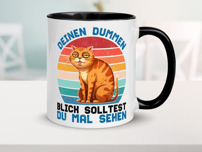 Deinen dummen Blick solltest du mal sehen | Katze Geschenkidee Tierliebhaber