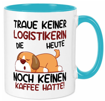 Traue keiner Logistikerin | Logistik lustiger Spruch Geschenk Humor Tasse
