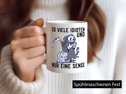 So viele Idioten | Sensenmann Sense Grab RIP Humor Geschenkidee Tasse