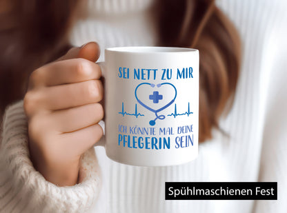 Sei Nett zu mir ich könnte deine Pflegerin sein Geschenk Humor Geschenkidee