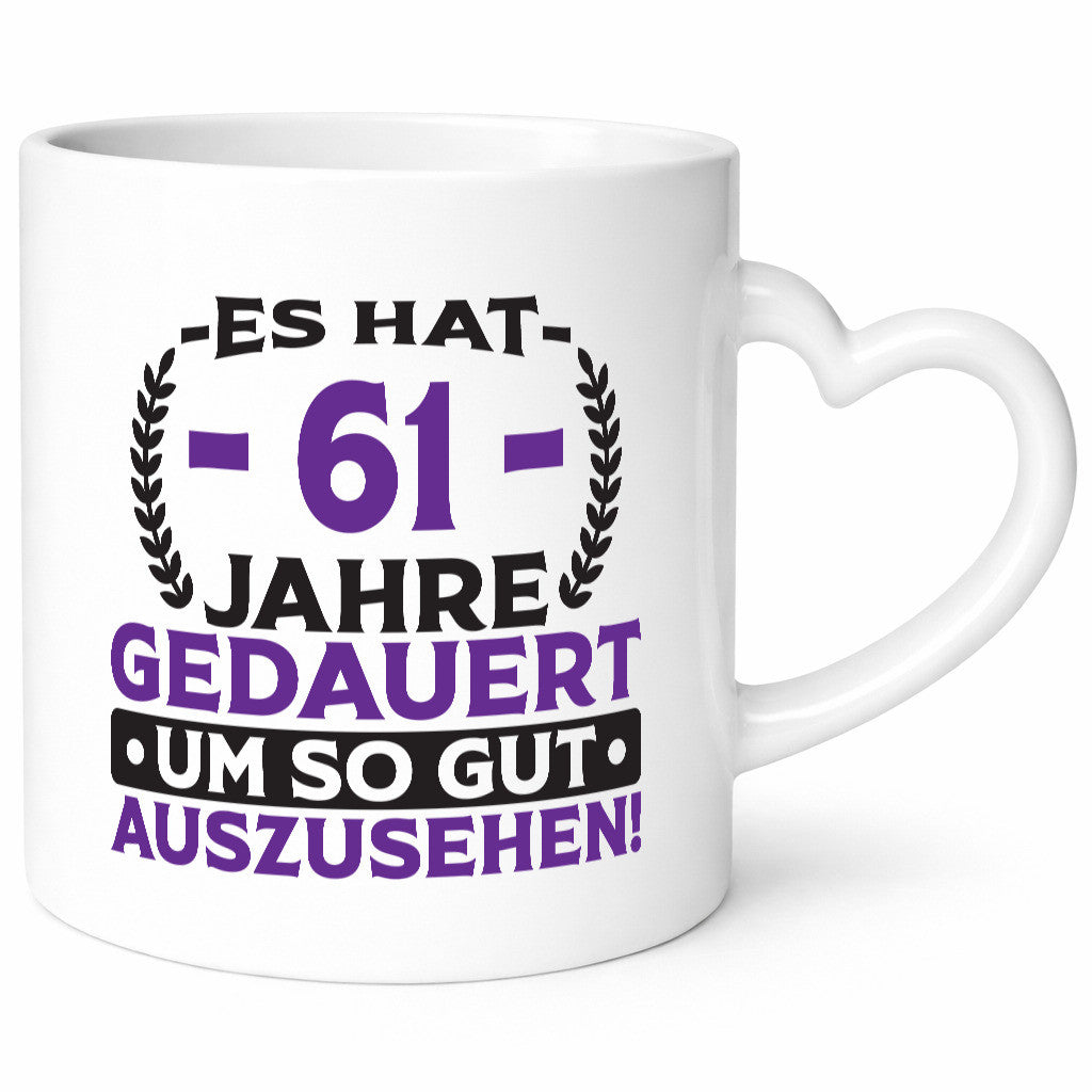 61 Jahre gedauert um so gut auszusehen | 61. Geburtstag lustig Geschenkidee