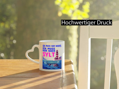 Ich muss nach Sylt | Norddeutschland Tasse Sylter lustig Humor Geschenkidee