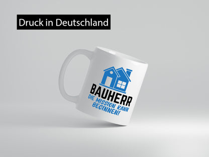 Bauherr | Die mission kann beginnen Bauherren lustiger Spruch Geschenk Humor