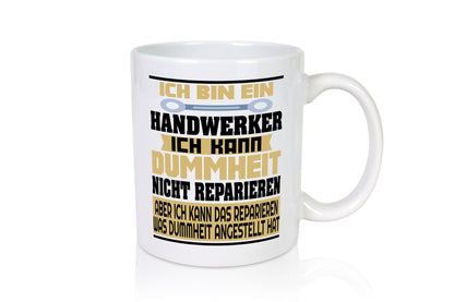 Ich bin Handwerker | Dummheit Schlechte Arbeit lustiger Spruch Geschenk