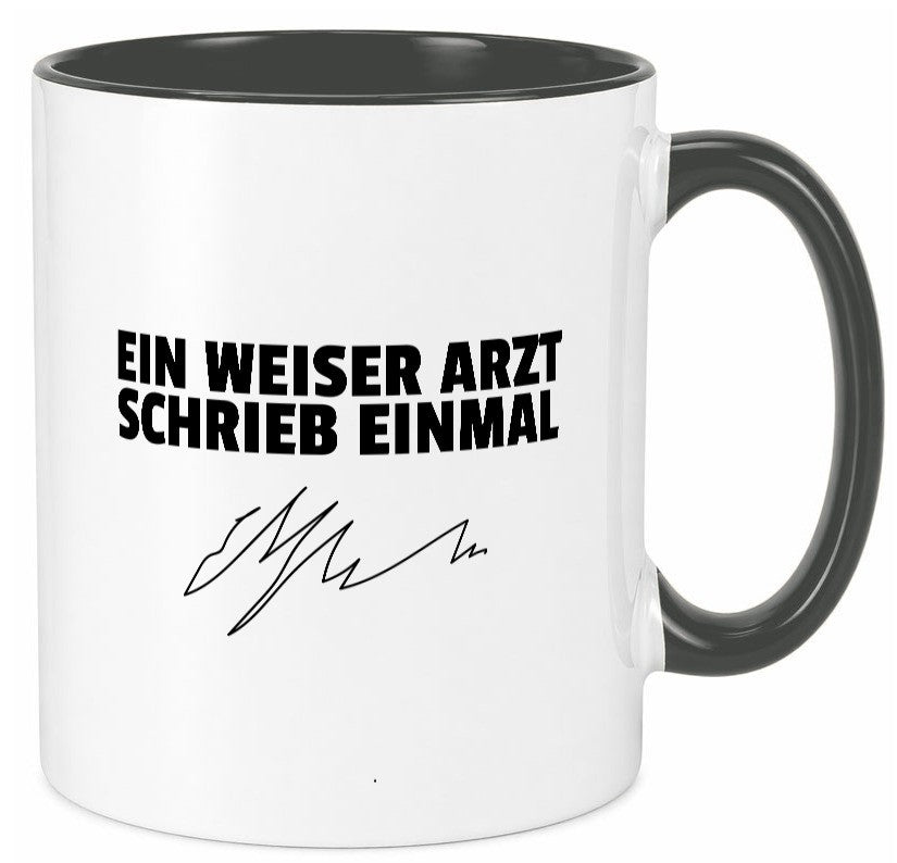 Ein weiser Arzt schrieb einmal | Unterschrift Ã„rztewitz lustiger Spruch Tasse