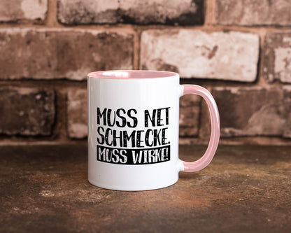 Muss net schmecken, wirken! | Medizin lustig Humor Geschenkidee Geschenk Tasse