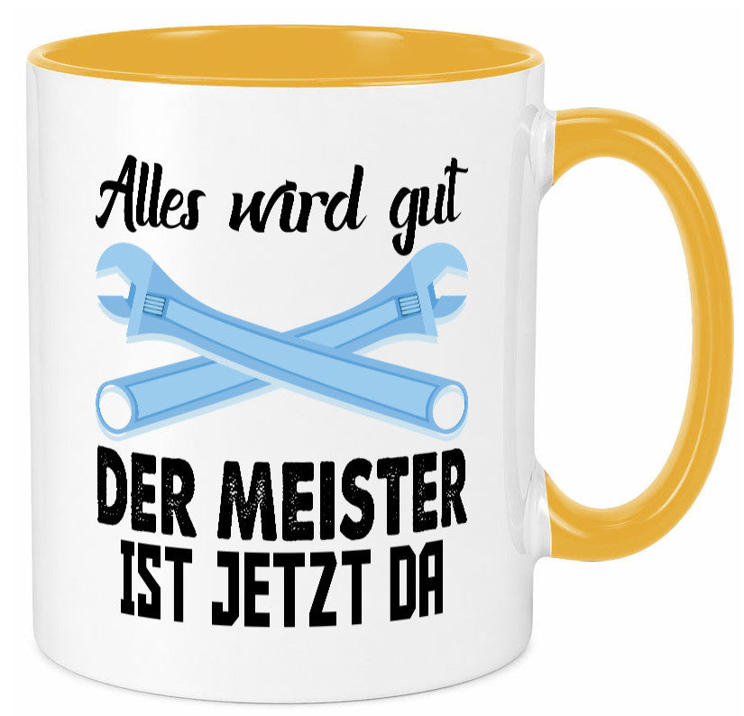 Alles wird gut der meister ist jetzt da | Klempner Humor Geschenkidee Tasse
