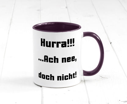 Hurta ach nee, doch nicht Geschenk Humor Geschenkidee lustiger Spruch Tasse