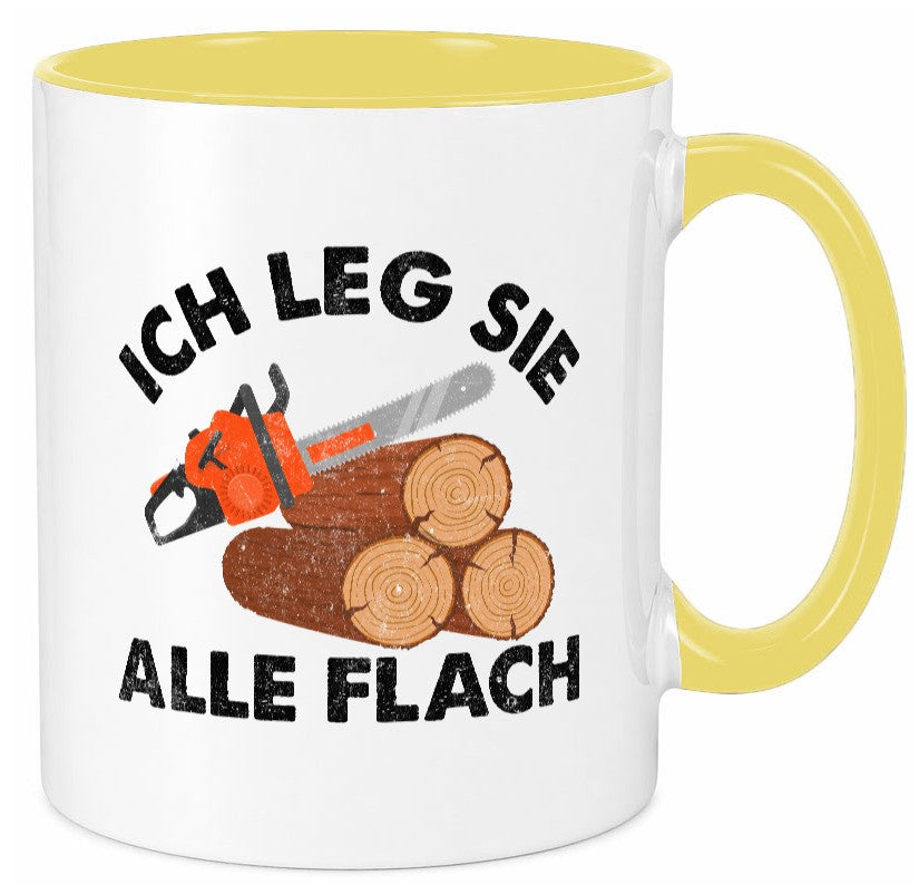 ich leg sie alle flach | Waldarbeiter holzfäller v2 Geschenkidee Arbeit Tasse