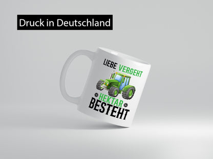 Liebe vergeht Hektar besteht | Traktor Bauer landwirt Humor Geschenkidee Tasse