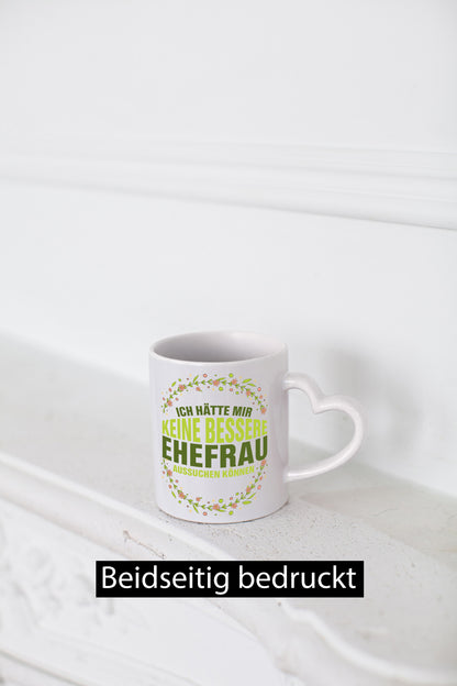 Keine bessere Ehefrau | Beziehung Tasse Hochzeitstag Humor Geschenkidee