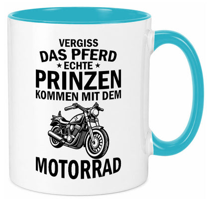 Vergiss das Pferd echte Prinzen kommen mit dem Motorrad v2 Geschenkidee Humor Tasse