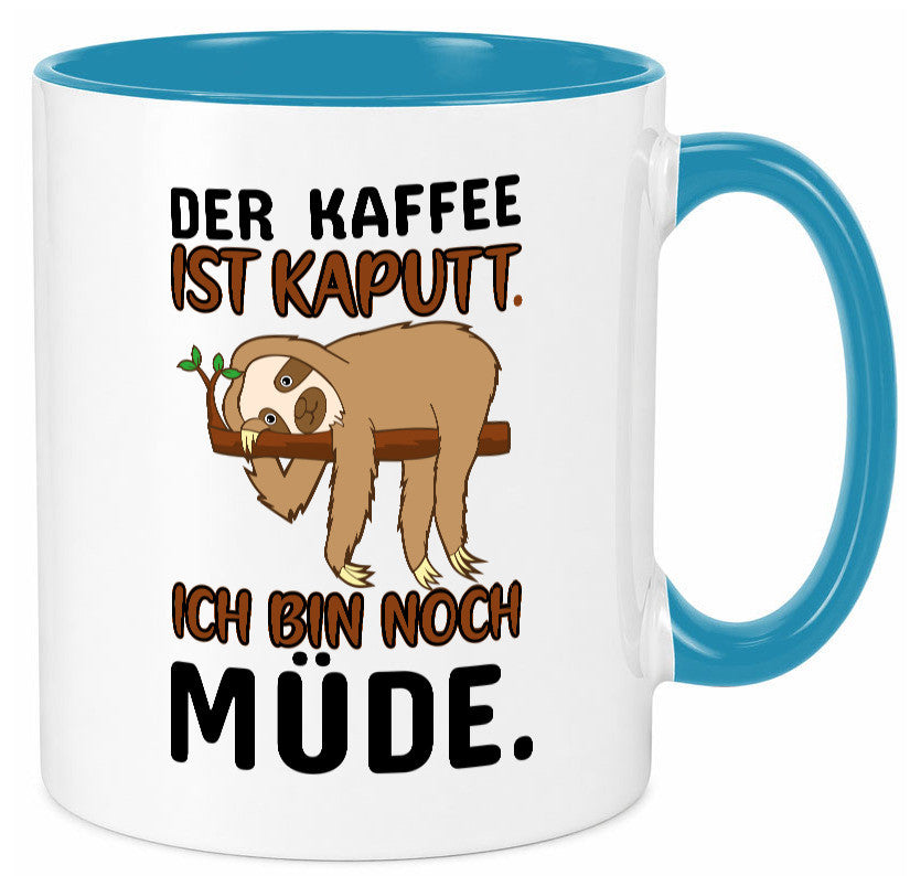 Der Kaffee ist kaputt v2 Geschenk Humor Geschenkidee lustiger Spruch Tasse