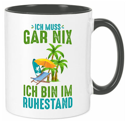 Ich muss gar nix bin im Ruhestand | Rentner lustiger Spruch Geschenk Jubiläum Tasse