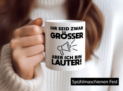 Ihr seid zwar größer aber ich bin Lauter lustiger Spruch Geschenk Humor