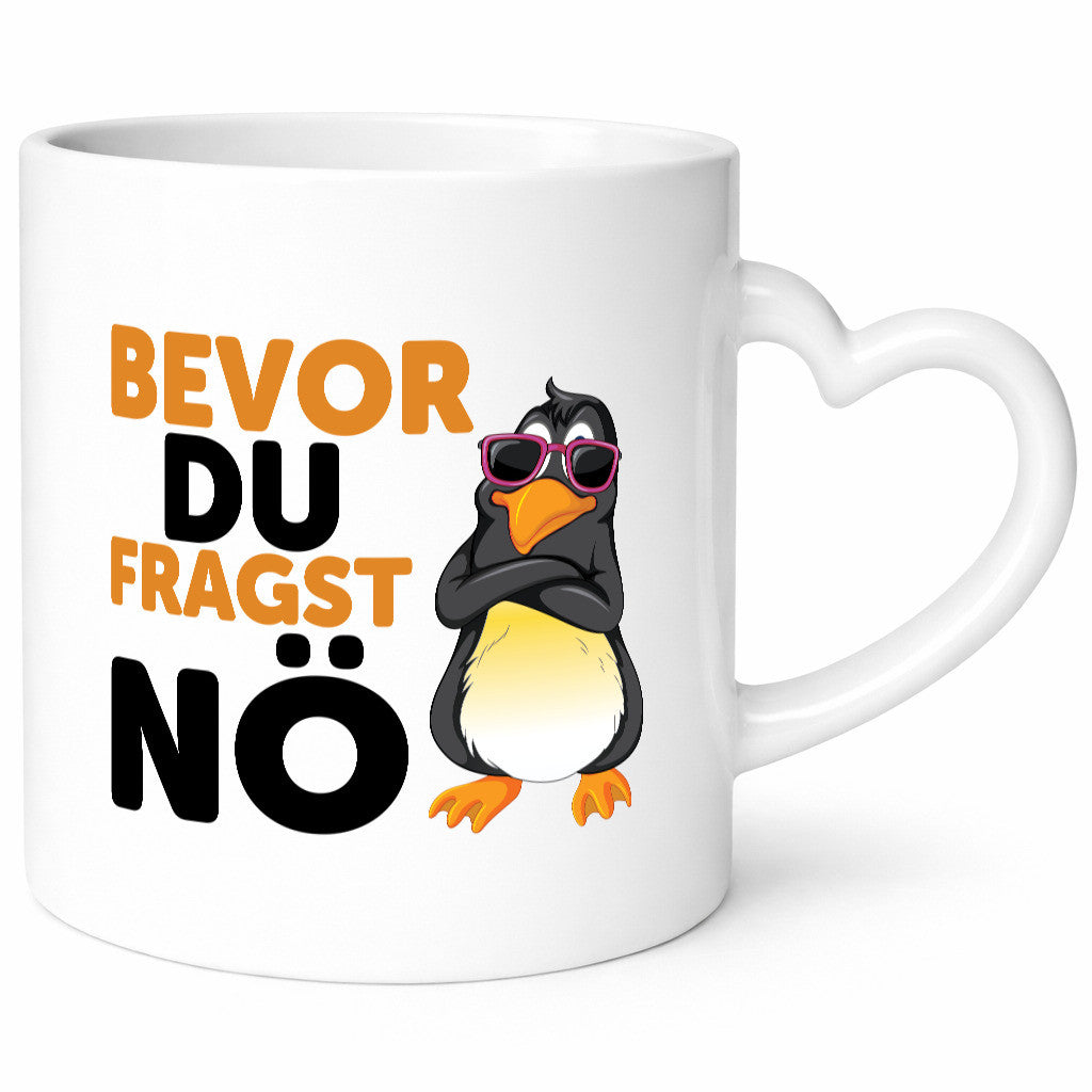 Bevor du Fragst nö | Pinguin Sturkopf Humor Geschenkidee Tasse
