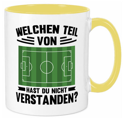 Welchen Teil hast du nicht verstanden | Fußball Humor Geschenkidee Tasse