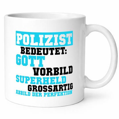 Polizist | Gott Superheld Vorbild Perfektion Polizei Humor Geschenkidee Tasse