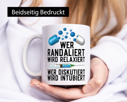 Wer randaliert wird relaxiert | Arzt Spritze Pillen lustiger Spruch Geschenk