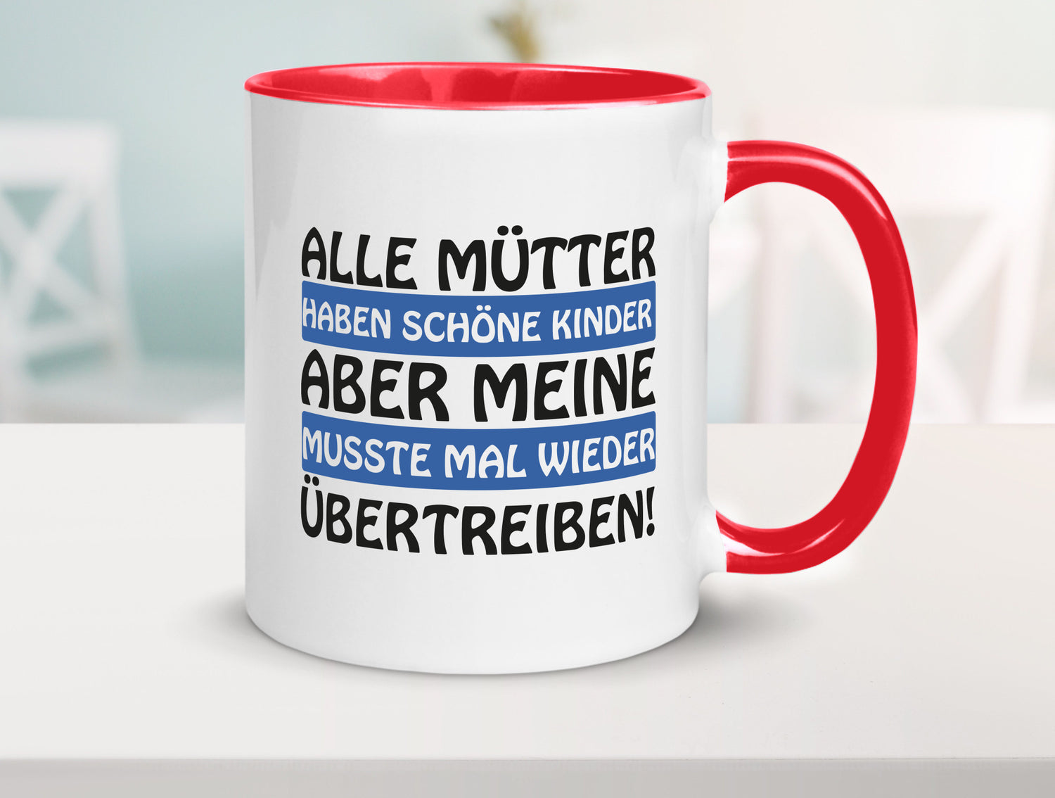 Alle Mütter haben schöne Kinder | Selbstbewusst Spruch Geschenk Humor
