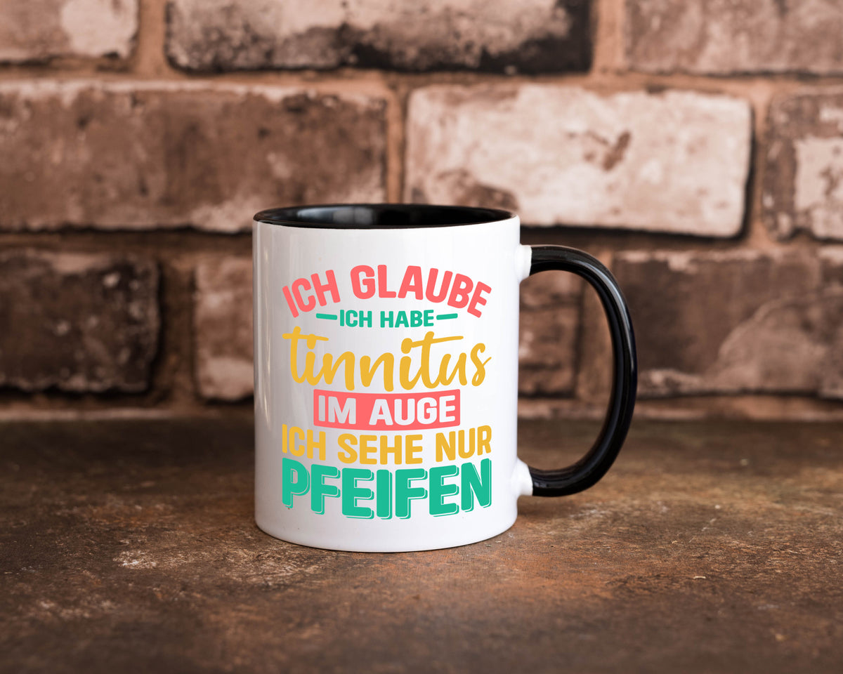 Ich glaube habe Tinitus | Coole Männer Witze v2 Humor Geschenkidee Tasse