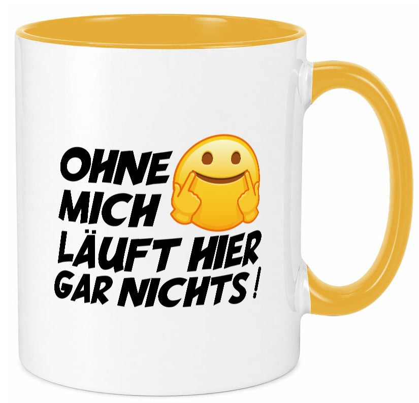 Ohne mich Geschenk Humor Geschenkidee lustiger Spruch Tasse