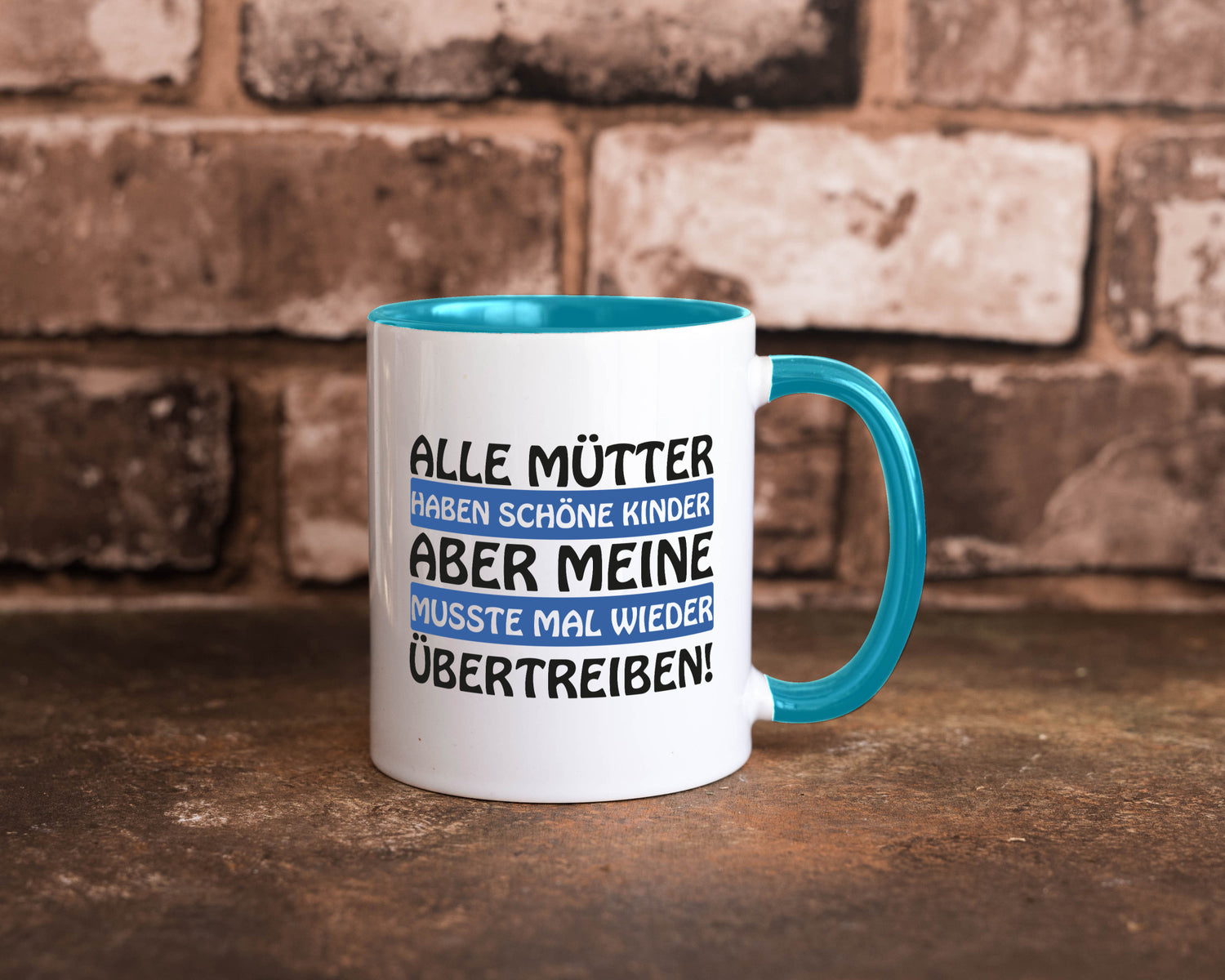Alle Mütter haben schöne Kinder | Selbstbewusst Spruch Geschenk Humor