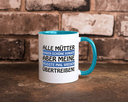 Alle Mütter haben schöne Kinder | Selbstbewusst Spruch Geschenk Humor