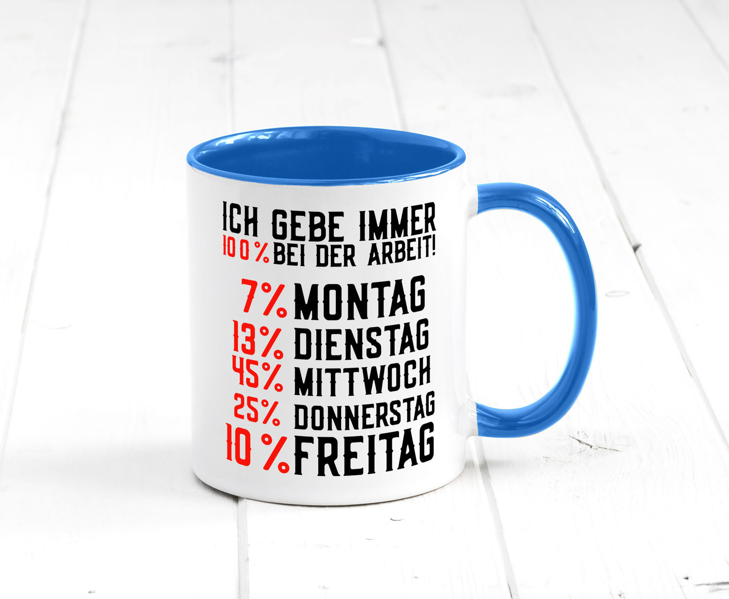 100% bei der Arbeit | Job Wochentage witziger Spruch lustiger Geschenk Kollegen