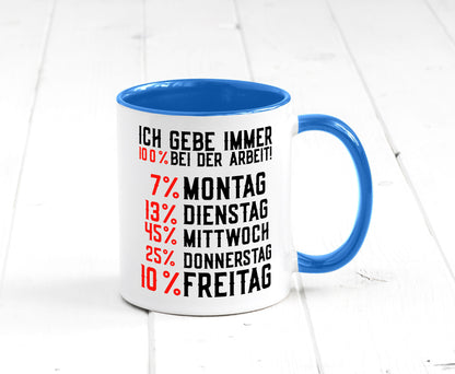 100% bei der Arbeit | Job Wochentage witziger Spruch lustiger Geschenk Kollegen