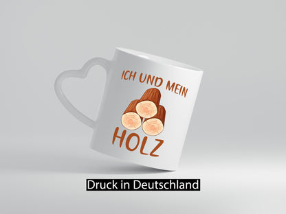 Ich und mein Holz | liebhaber Holzfäller lustiger Spruch Geschenk Humor Tasse
