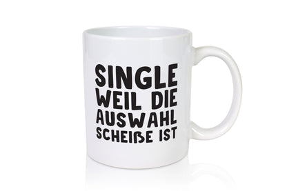 Single Tasse | lustiger Spruch überzeugter Humor Geschenkidee