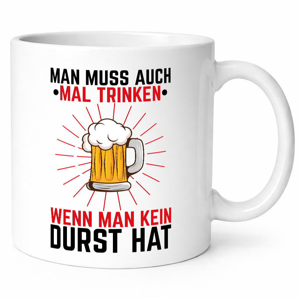 Man muss trinken wenn keinen Dust hat | Bier Geschenkidee Humor Tasse
