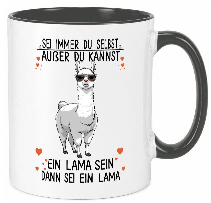 Sei ein Lama | Alpaka lustig Humor Geschenkidee Geschenk Tasse