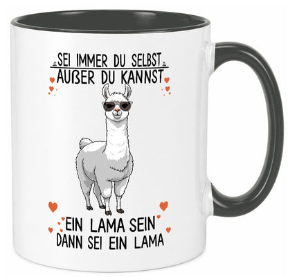 Sei ein Lama | Alpaka lustig Humor Geschenkidee Geschenk Tasse