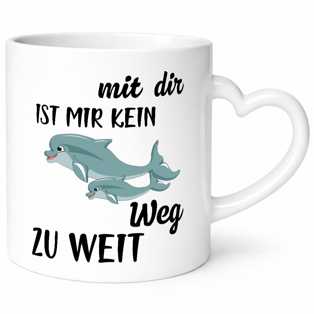 Mir dir ist kein weg zu weit | Delphin Beste Freunde Humor Geschenkidee Tasse