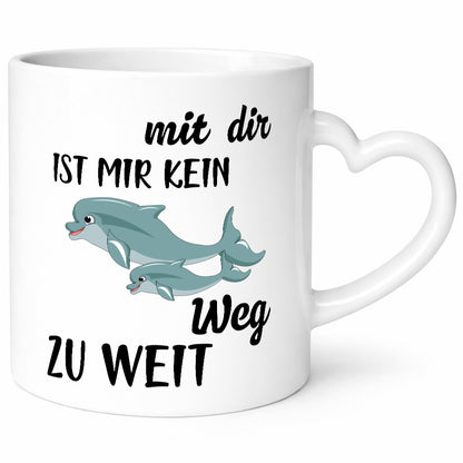 Mir dir ist kein weg zu weit | Delphin Beste Freunde Humor Geschenkidee Tasse