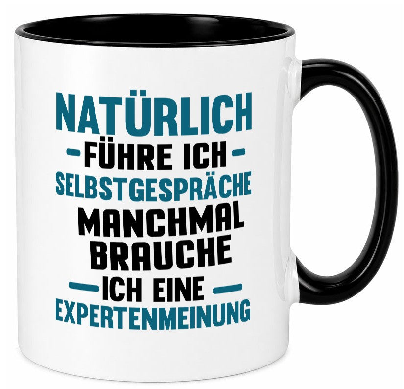 Expertenmeinung | Spruch witzig Selbstgespräche Geschenkidee Humor Tasse