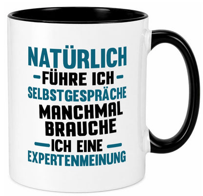 Expertenmeinung | Spruch witzig Selbstgespräche Geschenkidee Humor Tasse