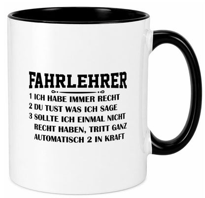 Fahrlehrer haben immer Recht | Regeln Geschenkidee Humor Tasse